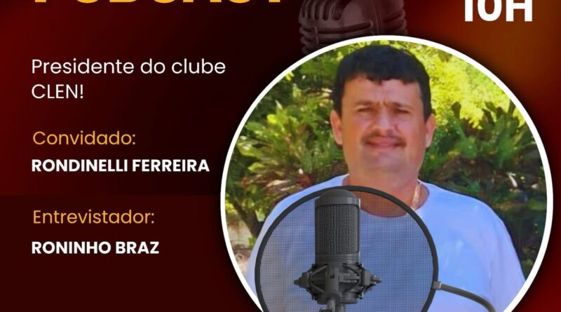 Presidente do CLEN, Rondinelli Ferreira, participa do podcast Pah Pow nesta terça&nbsp;