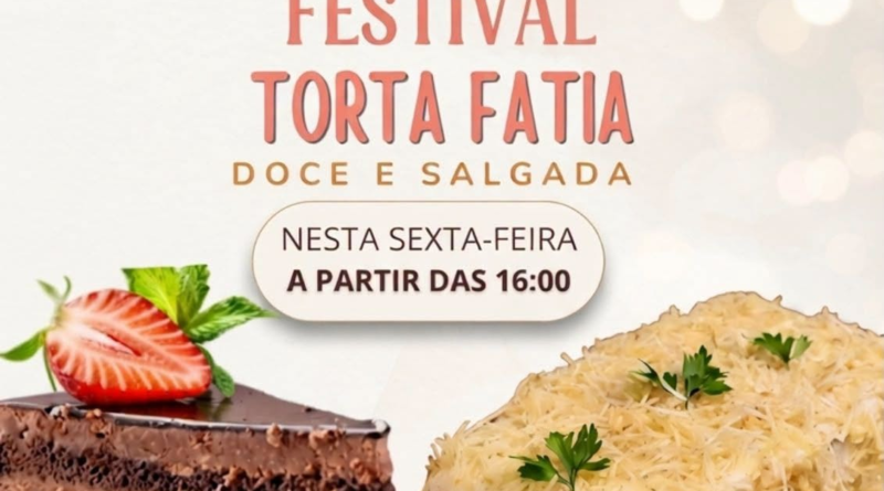 Festival Torta Fatia promete opções doces e salgadas nesta sexta-feira na Paula Confeitaria